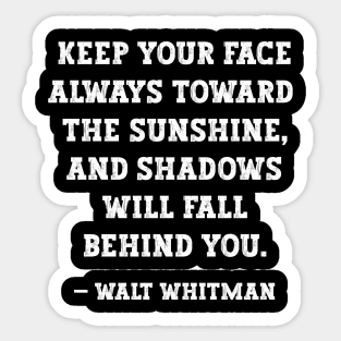 Walt Whitman - Keep You Face Toward The Sunshine Sticker